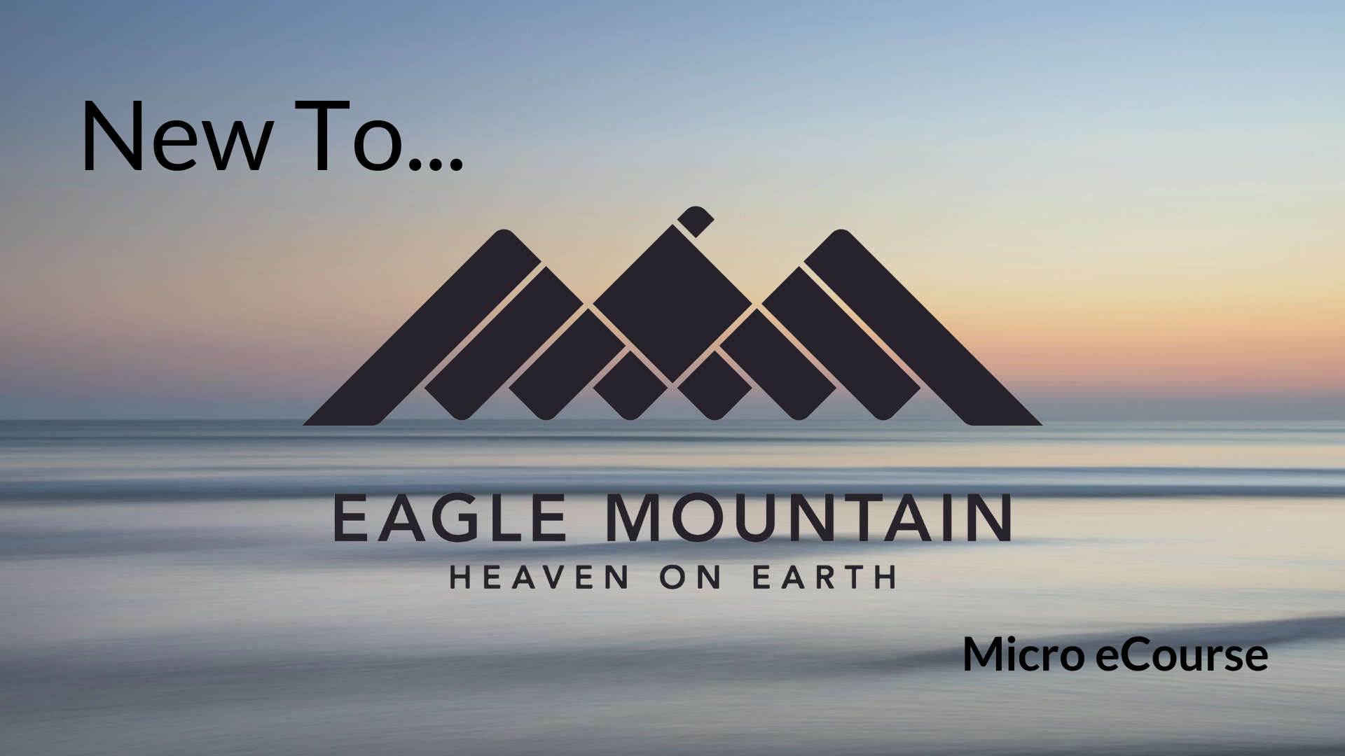 NEW TO EAGLE MOUNTAIN – Introduction kit